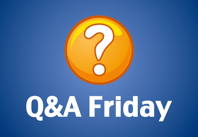 Q&A Friday - November 7, 2014