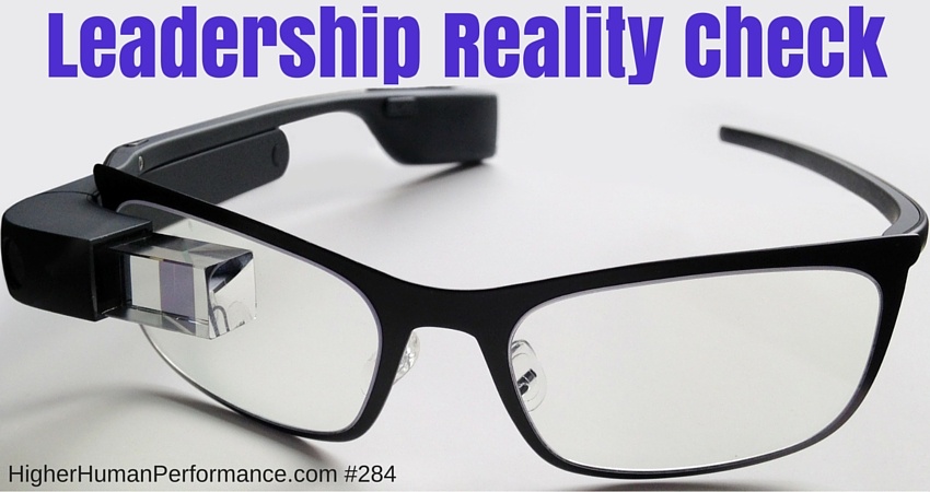 Leadership Reality Check - HIGHER HUMAN PERFORMANCE Podcast Episode 284