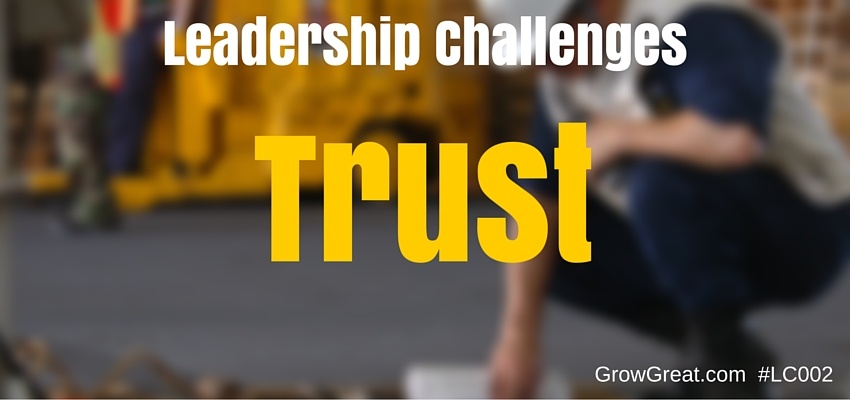 Leadership Challenges 002: Trust - GROW GREAT Podcast with Randy Cantrell