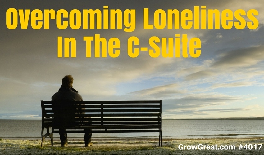 Overcoming Loneliness In The C-Suite #4017 GROW GREAT Podcast