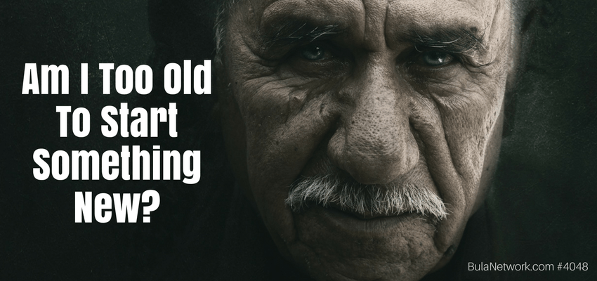 Q&A: Am I Too Old To Start Something New? #4048 - GROW GREAT Podcast