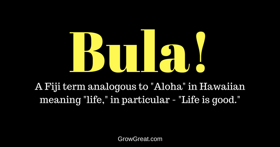 Bula! Life Is Good (Why Optimism Is Your Best Choice) - GROW GREAT