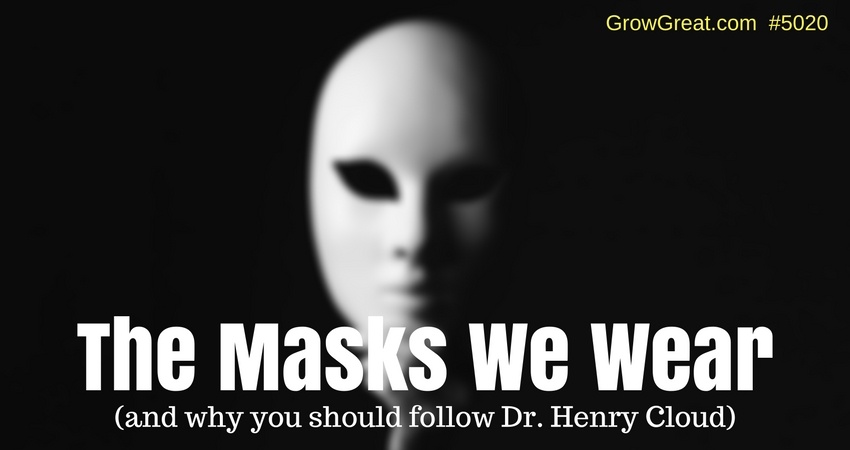 The Masks We Wear (and why you should follow Dr. Henry Cloud) #5020 - THE PEER ADVANTAGE
