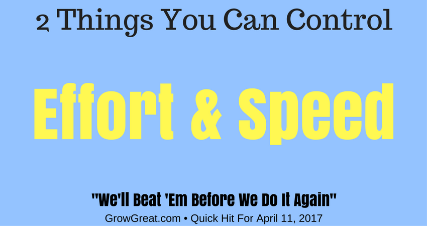 Effort & Speed: 2 Things You Can Control - GROW GREAT Podcast