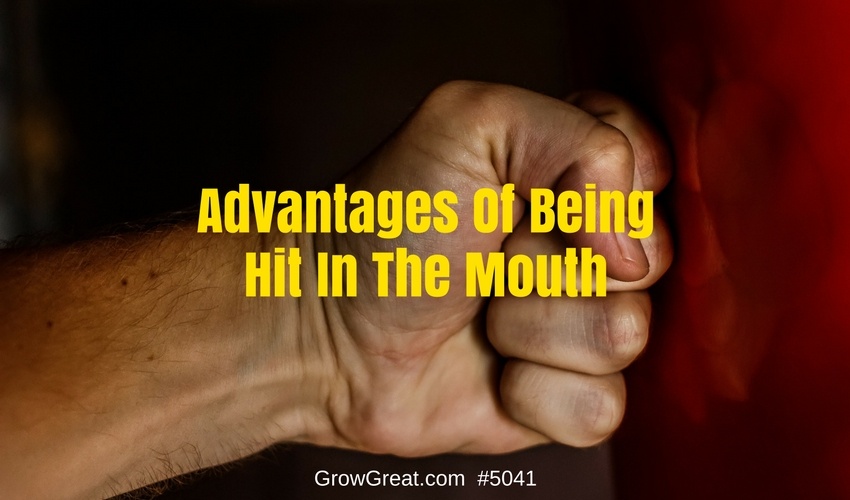 Advantages Of Being Hit In The Mouth - 5041 - GROW GREAT PODCAST