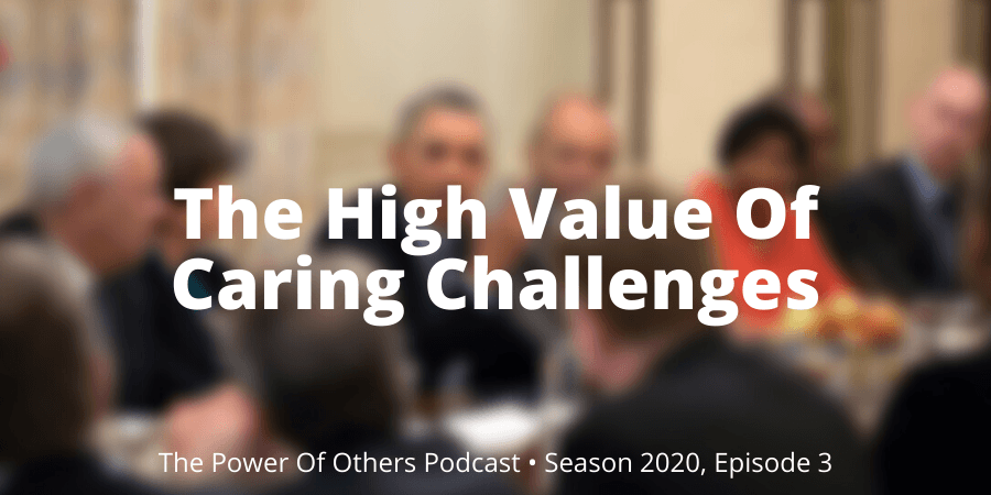 The High Value Of Caring Challenges – Season 2020, Episode 3