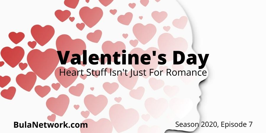 Valentine's Day- Heart Stuff Isn't Just For Romance – Season 2020, Episode 7