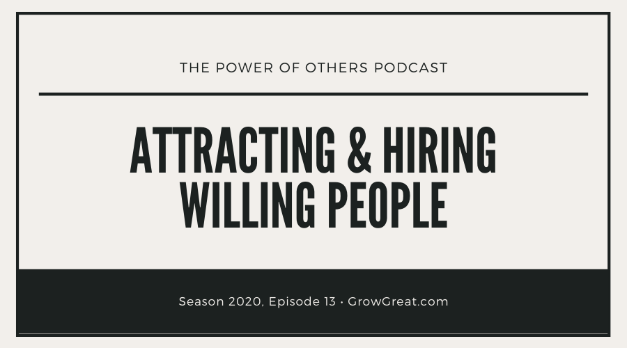 Attracting & Hiring Willing People – Season 2020, Episode 13
