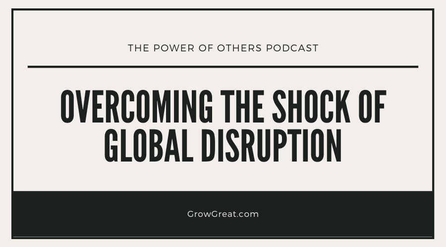 Overcoming The Shock Of Global Disruption