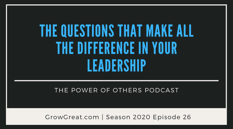 The Questions That Make All The Difference In Your Leadership
