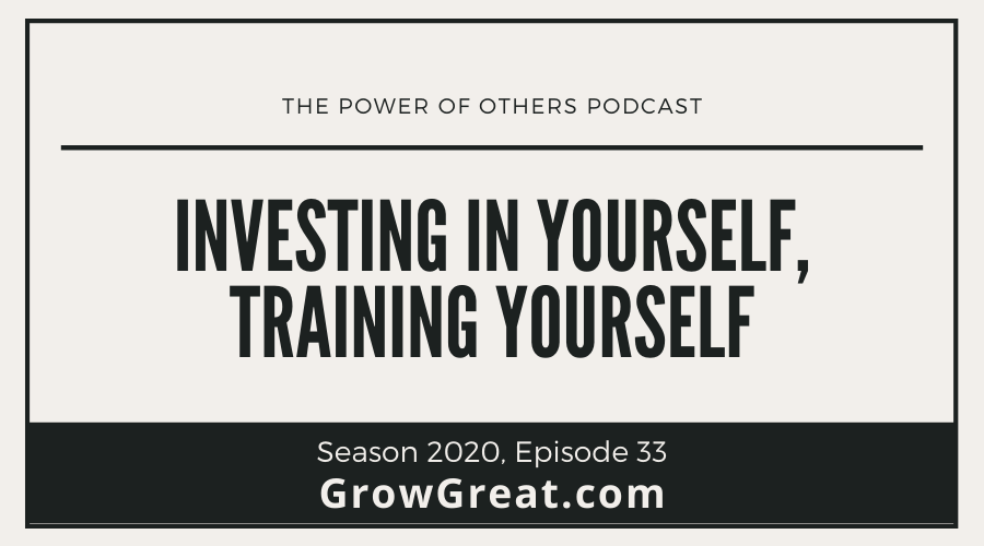 Investing In Yourself, Training Yourself – Season 2020, Episode 33