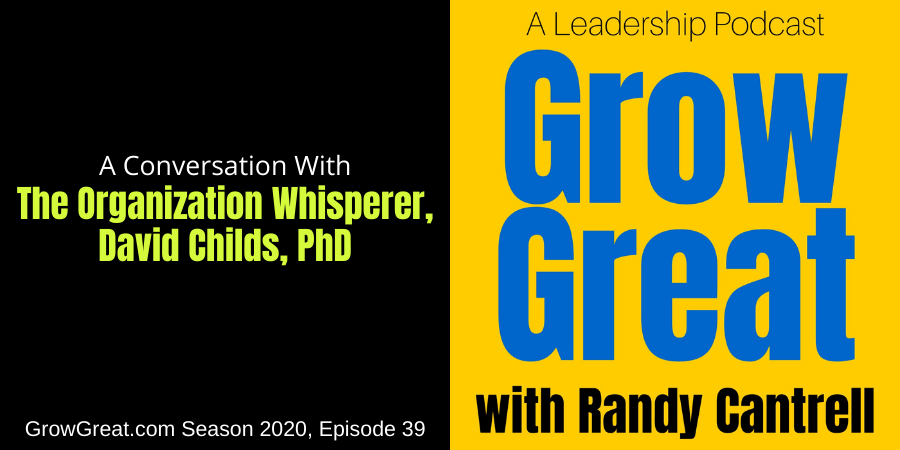 A Conversation With The Organization Whisperer, David Childs, PhD – Season 2020, Episode 39