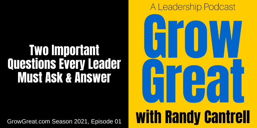 Two Important Questions Every Leader Must Ask & Answer