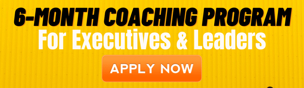 6-Month Coaching Program For Executives & Leaders