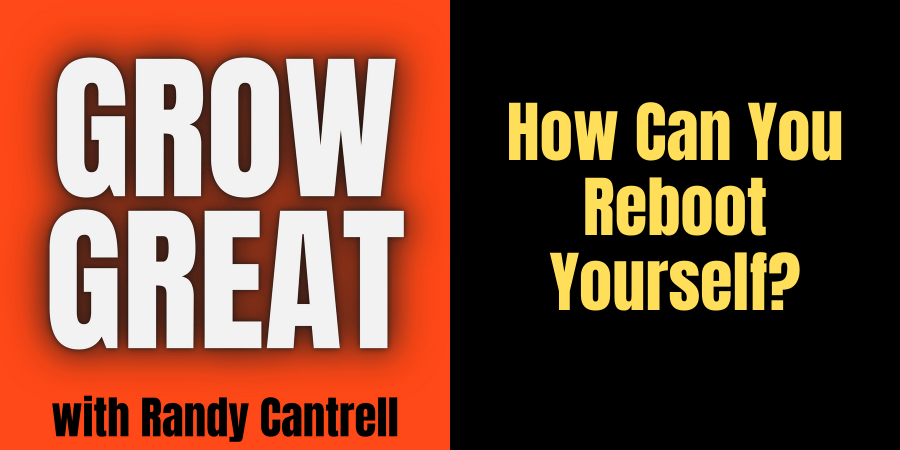 How Can You Reboot Yourself?