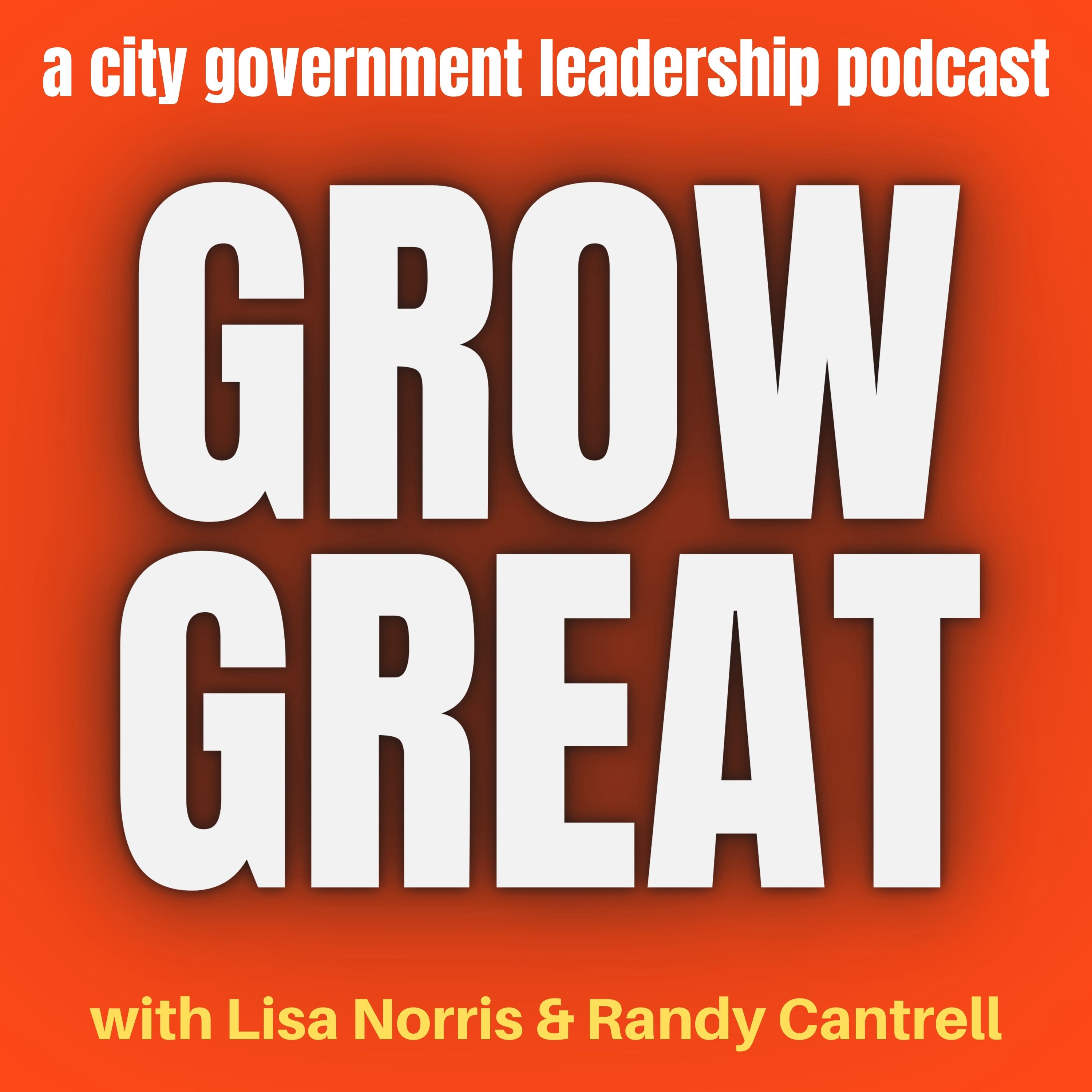 Grow Great - A City Government Leadership Podcast