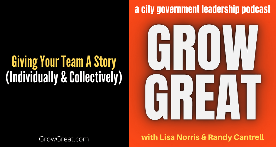 Giving Your Team A Story (Individually & Collectively)