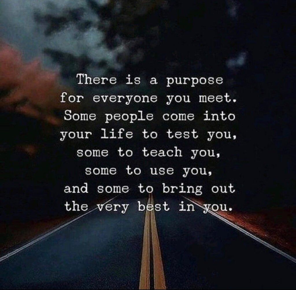 There Is A Purpose For Everyone You Meet