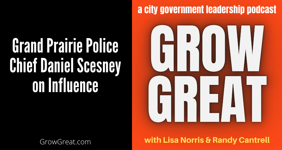 Grand Prairie Police Chief Daniel Scesney on Influence