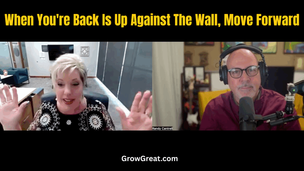When You're Back Is Up Against The Wall, Move Forward