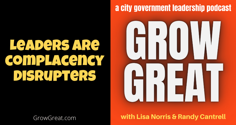Leaders are Complacency Disrupters