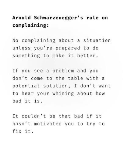 Arnold Schwarzenegger's rule on complaining